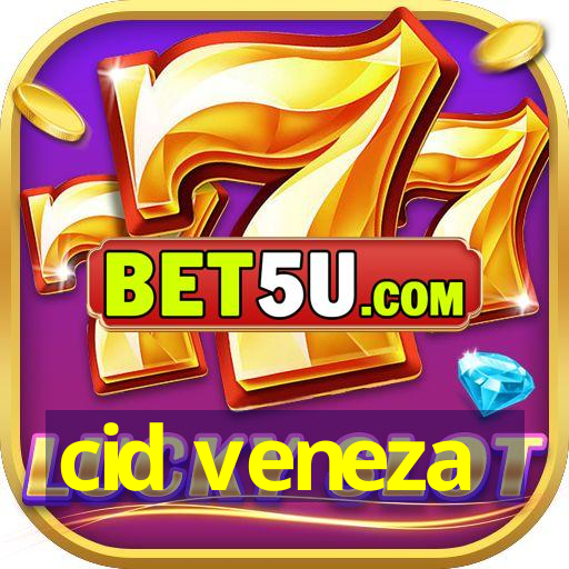 cid veneza